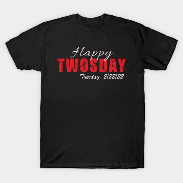 Happy Twosday Tuesday 2/22/22, February 22nd 2022 T-Shirt by Fabvity